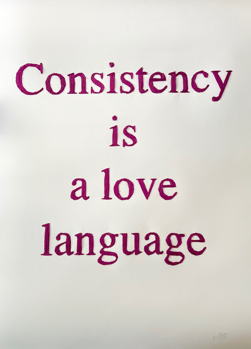  - Consistency is a Love Language